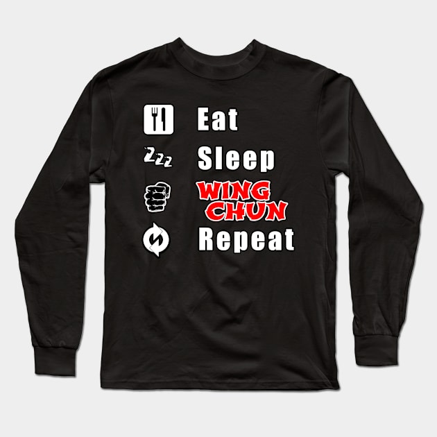 Eating Sleep Wing Chun repeat Long Sleeve T-Shirt by Mamon